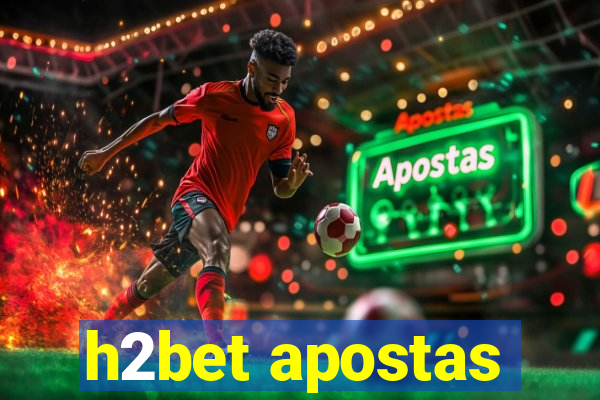 h2bet apostas